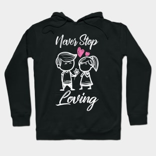 'Never Stop Loving' Awesome Family Love Gift Hoodie